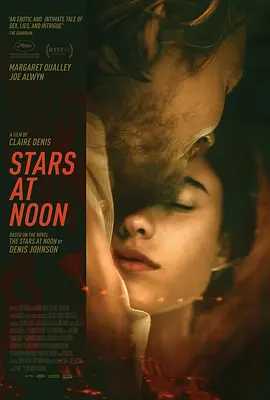 正午之星 Stars at Noon (20221028)法国 爱情 惊悚