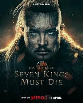 The Last Kingdom: Seven Kings Must Die